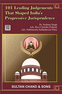 101 Leading Judgements That Shaped India’s Progressive Jurisprudence