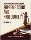 Guidelines and Directions by the Supreme Court and High Court